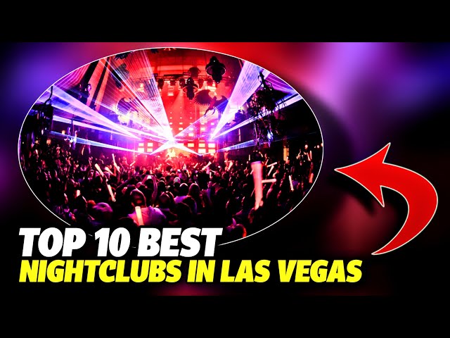 The best nightclubs in Las Vegas