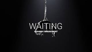 WAITING || BREAKBEAT CLASSIC