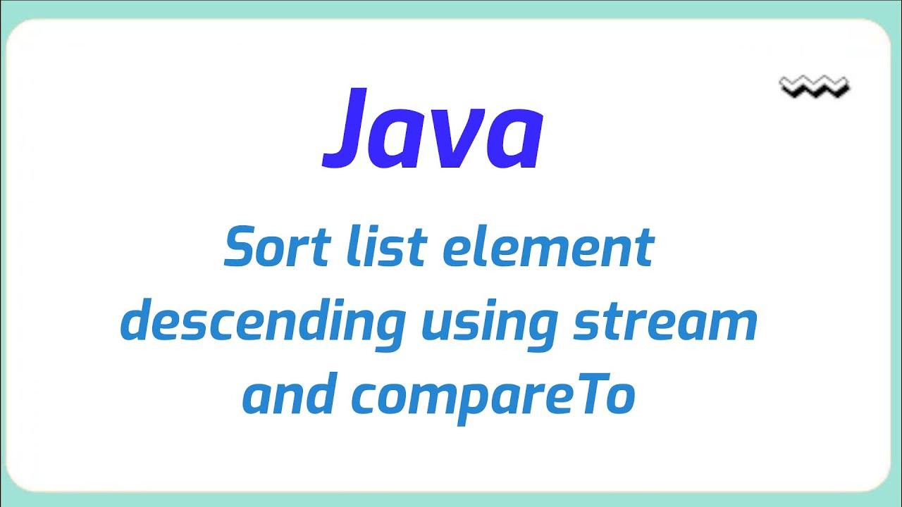 How to sort list element descending using stream and compareTo Java