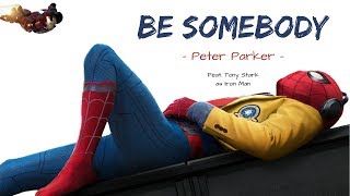 peter parker be somebody feat tony stark