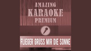 Flieger grüss mir die Sonne (Premium Karaoke Version) (Originally Performed By Extrabreit)