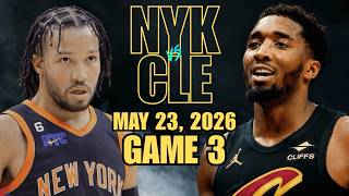 New York Knicks vs Cleveland Cavaliers Full Game 3 Highlights - May 23, 2026 | NBA Playoffs