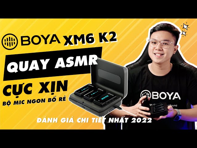 MIC BOYA XM6 K2 - Bộ mic không dây Quay ASMR cực xịn - Review chi tiết nhất 2022 - Tô Minh Đứcc