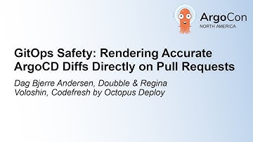 GitOps Safety: Rendering Accurate ArgoCD Diffs Directly on... Dag Bjerre Andersen & Regina Voloshin