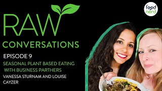 Raw Conversations Episode 9: Seasonal Plant Based Eating with Vanessa and Louise of the Vegan Larder by FoodNerd 107 views 3 years ago 58 minutes