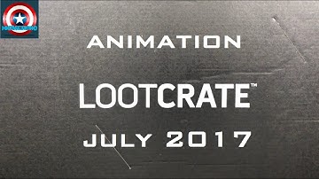 Loot Crate July 2017 Animation