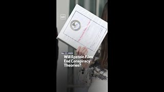Will Epstein Files End Conspiracy Theories?