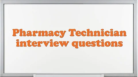 Pharmacy Technician interview questions
