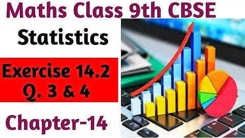 Class 9 Maths Chapter-14 Exercise 14.2 Q. 3 & 4| Statistics Class 9|  NCERT