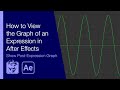 How to View Graph of Expression in After Effects (Show Post-Expression Graph)