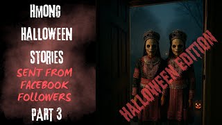 Full Hmong Halloween Stories Sent From Facebook Followers (SCARY HMONG STORIES) News