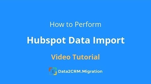 Hubspot Data Import With Data2CRM (2018)