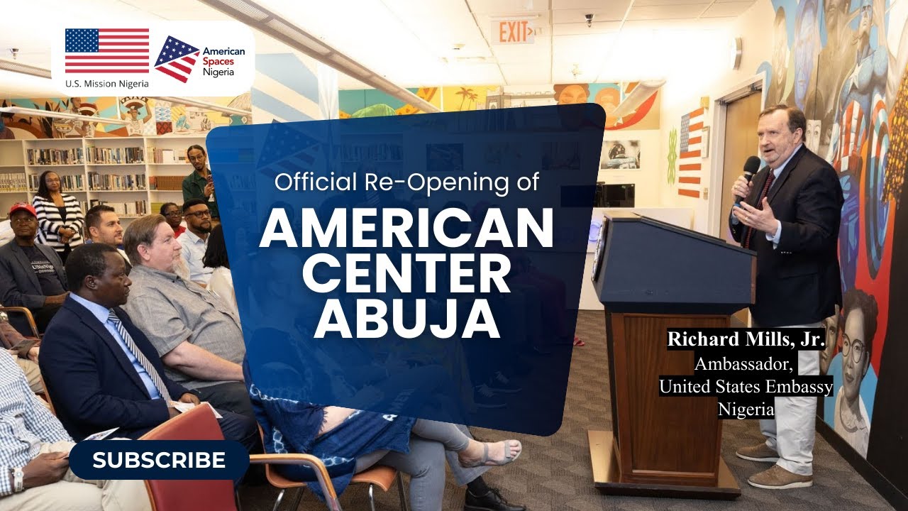 Official Re-Opening of the American Center Abuja | U.S. Embassy Nigeria - Richard Mills, Jr.