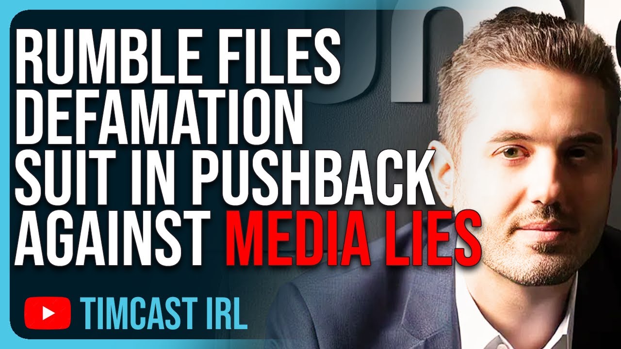 Rumble Files DEFAMATION LAWSUIT In Pushback Against Media LIES & Censorship