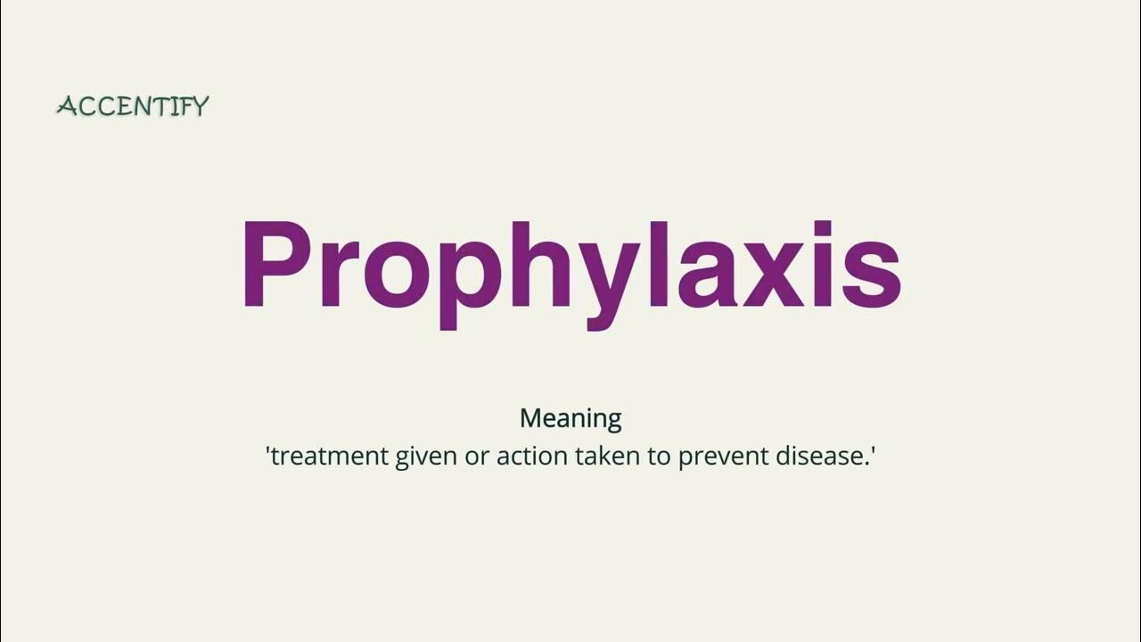Prophylaxis (Pronunciation and Meaning) YouTube