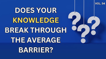 Test Your Knowledge - Ultimate General Knowledge Trivia Quiz (Part-54)