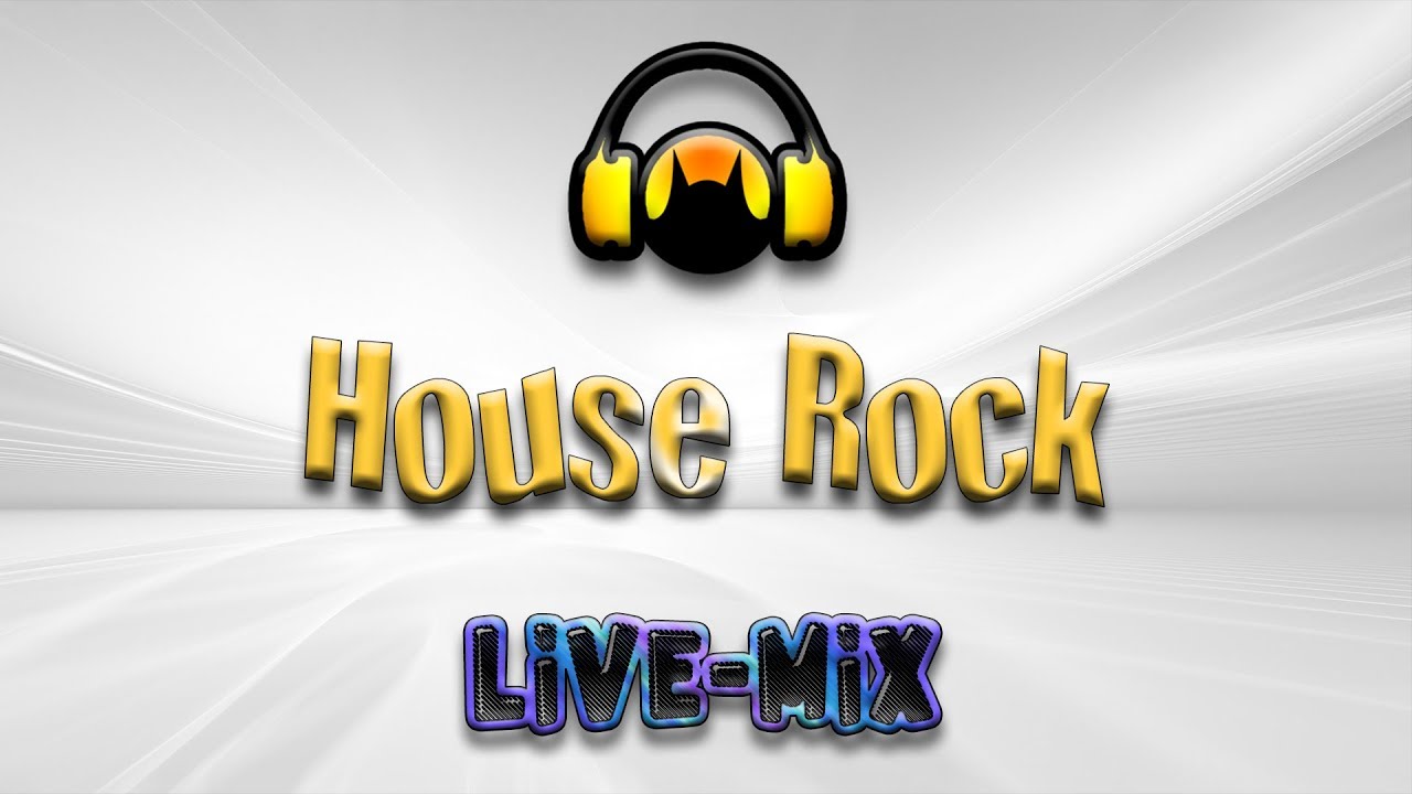 📻 Rock House Music 2019 (Live Mix) YouTube