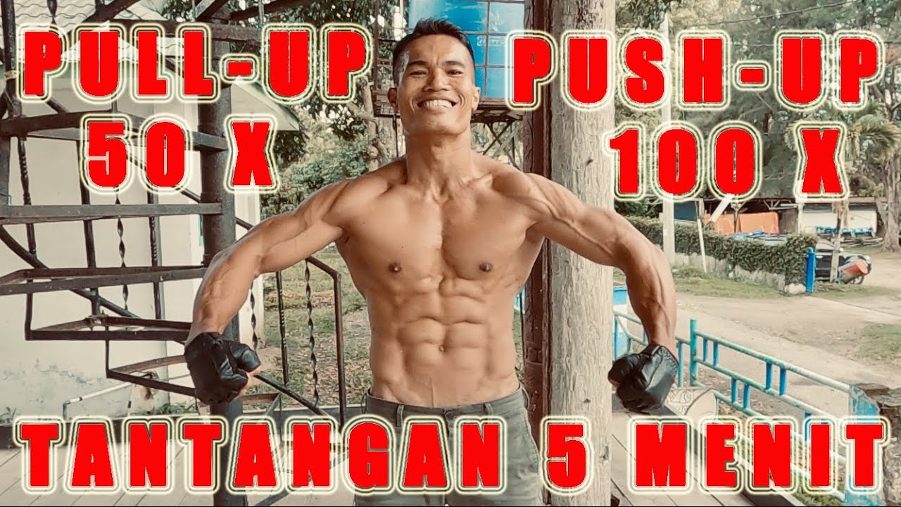 PUSH UP 100 KALI PULL UP 50 KALI DIBAWAH 5 MENIT-UNDER 5 MINUTE CHALLENGE PULL UPS AND PUSH UPS