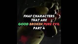 FNAF Characters That Are Good/Broken/Pure Evil Part 4 #fnaf #shorts #edit #fnafsecuritybreach #fyp