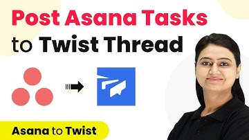 How to Post Asana Tasks to Twist Thread - Asana to Twist Integration
