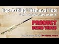Pop a plug removal tool product demonstration
