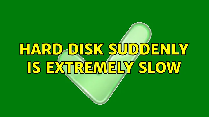 Hard disk suddenly is extremely slow (5 Solutions!!)