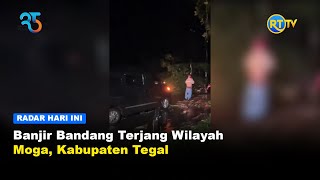 Banjir Bandang Terjang Wilayah Moga Kabupaten Pemalang