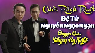 Cười Rách Ruột Với Đệ Tử Nguyễn Ngọc Ngạn | Chuyện Cười Saigon By Night - Lê Cường