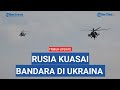 Video Detik-detik Rusia Kuasai Bandara di Ukraina Diawali Serangan Jarak Jauh Nan Presisi