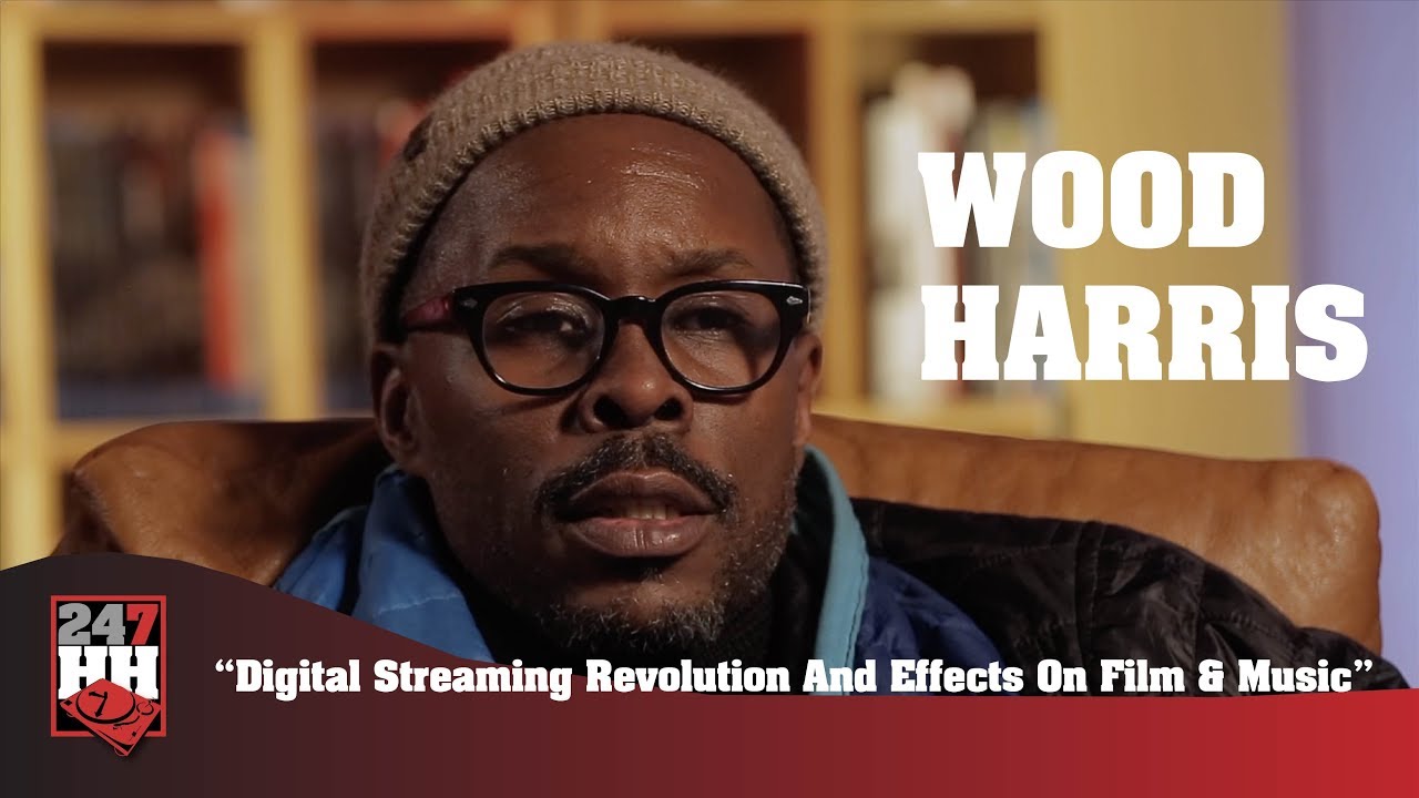 Wood Harris Digital Streaming Revolution And Effects On Film & Music (247HH Exclusive) YouTube