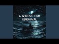 A quest for survival