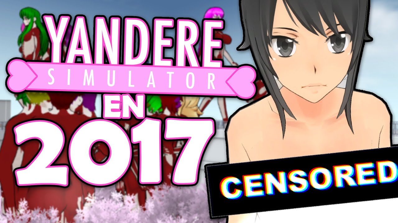 ¿El Mejor Yandere Simulator? | Así Era Yandere Simulator En 2017