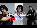 Shubh x shidhu mashupfull  songshidhu moosewalashubhlatest punjabi songthe last ridear music