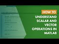 How to Understand Scalar and Vector Operations in MATLAB