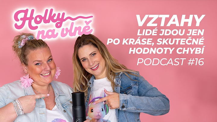 VZTAHY - Lidé jdou jen po kráse, skutečné hodnoty chybí - HOLKY NA VLNĚ podcast #16 @krasnesbaru