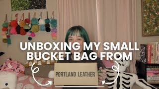unboxing my Small Bucket Bag from Portland Leather Goods!