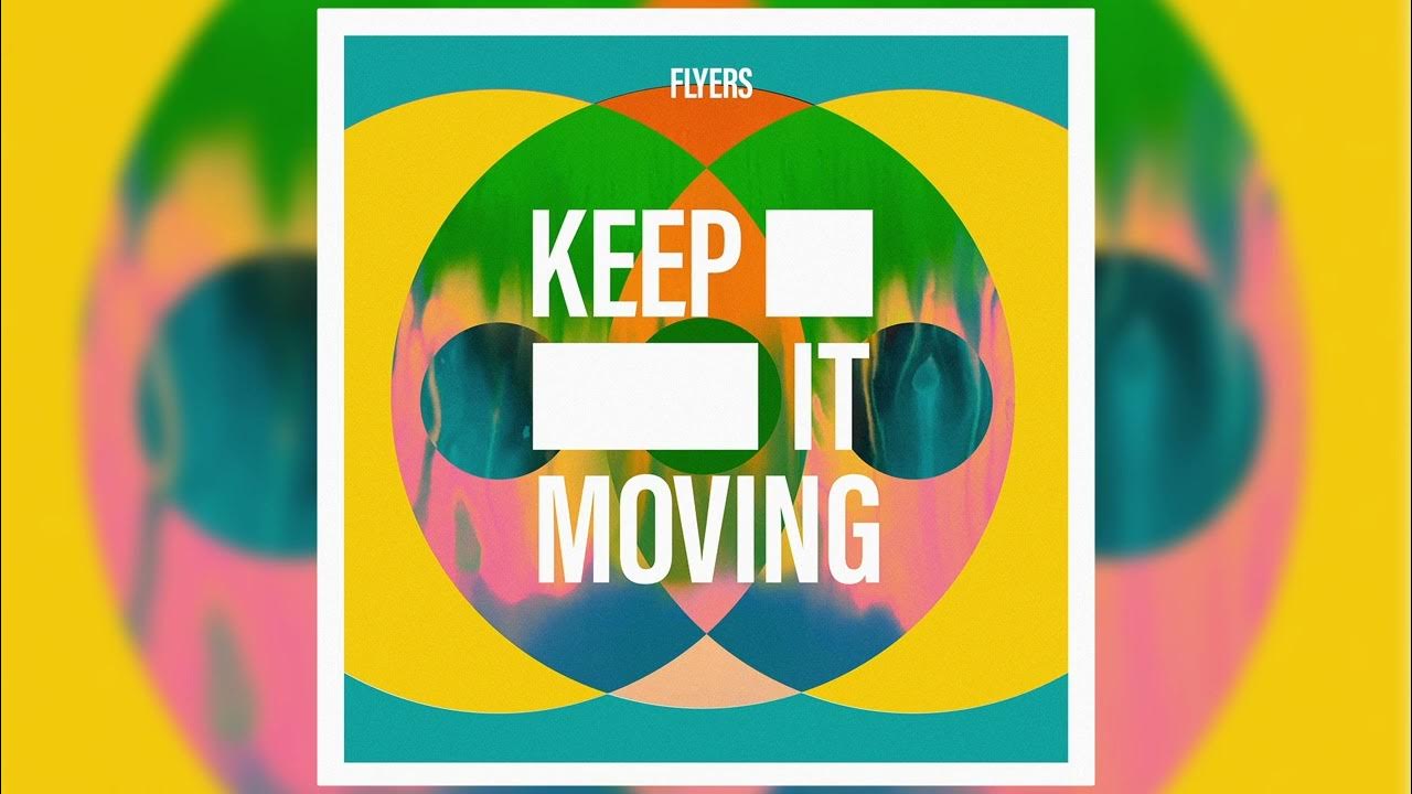Flyers - "Keep It Moving" (Official Audio) Flyers - "Keep It Moving" (Official Audio)