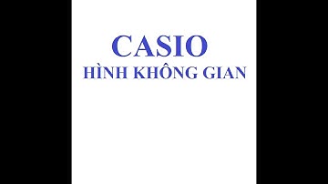 Casio hình không gian