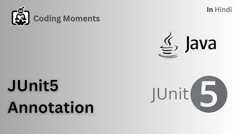 09| Junit5 Annotations | Junit5 Lecture for Beginners in Hindi