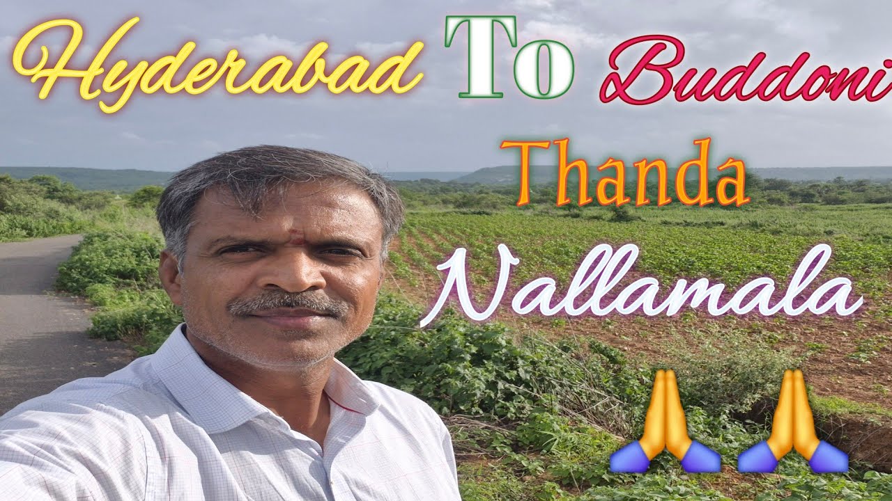 Hyderabad To Buddoni Thanda Nallamala 🙏🙏