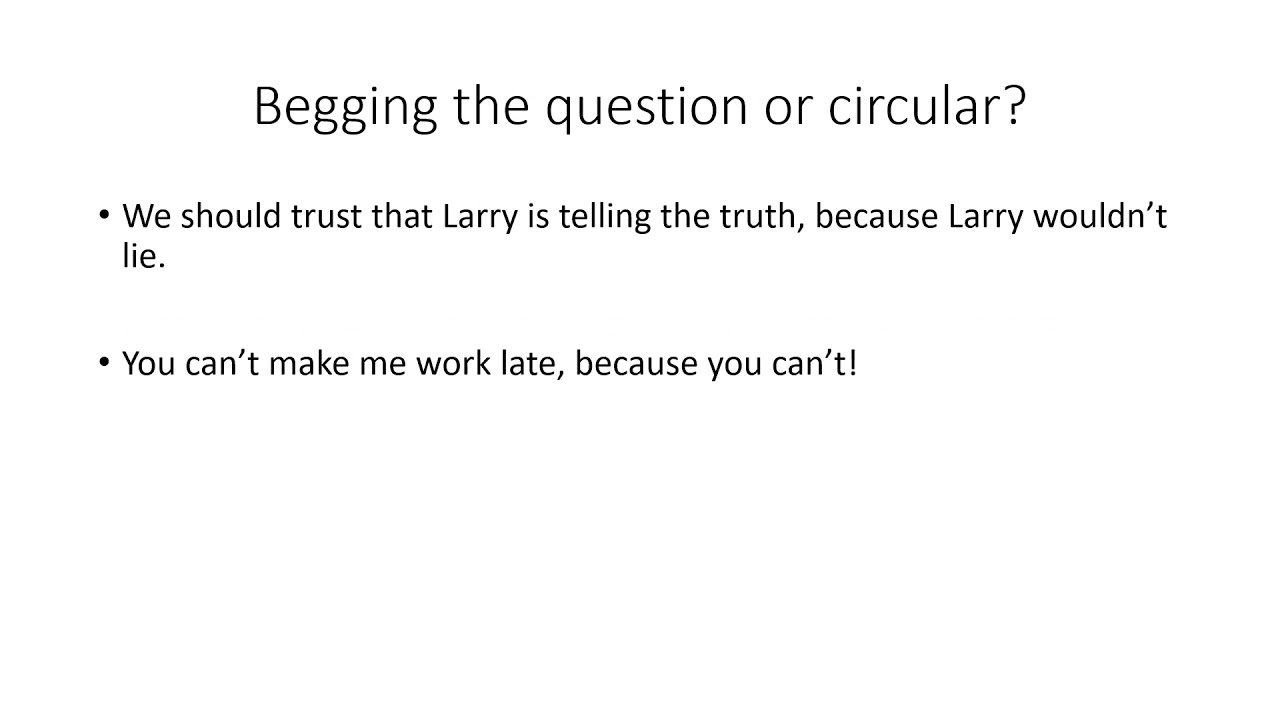 Circular reasoning and begging the question YouTube