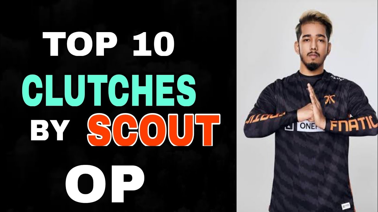 Top 10 Clutches by Fnatic SCOUT op