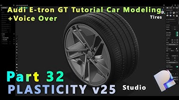 PLASTICITY v25 Studio Car Modeling | Audi RS e-tron GT | Tires Tutorial  | On Patreon | Part 32