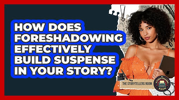 How Does Foreshadowing Effectively Build Suspense In Your Story? - The Storytellers Room