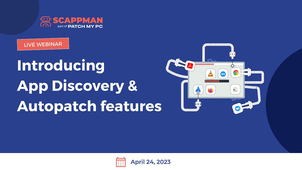 Introducing App Discovery and Autopatch features Scappman webinar