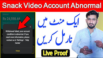 Snack Video Abnormal Account Solution || Snack Video Withdraw Failed Your Account Condition Abnormal