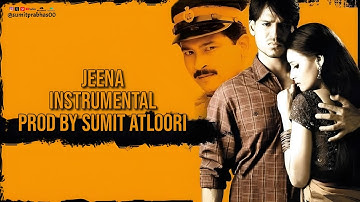 Jeena (Instrumental) - Dum | Vivek Oberoi, Dia Mirza, Sonu Nigam, BGM [Prod By Sumit Atloori]