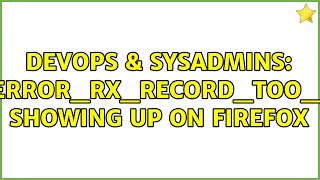 Celebrity DevOps & SysAdmins: ssl_error_rx_record_too_long showing up on firefox Profile