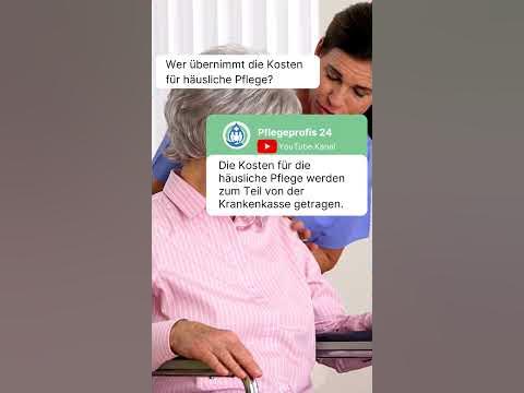 Wer übernimmt die Kosten für häusliche Pflege? #shorts - YouTube