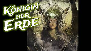 🎵 Königin der Erde
